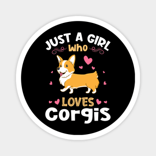 Just a Girl who Loves Corgis Gift Magnet